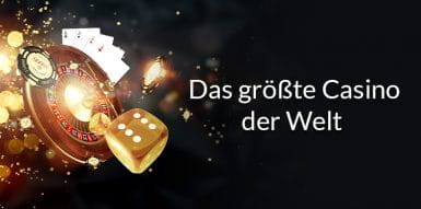 Das größte Casino der Welt