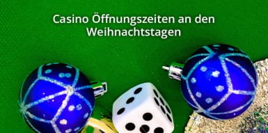 Casino Öffnungszeiten an Weihnachten.